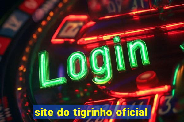 site do tigrinho oficial